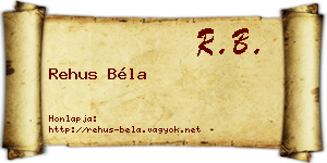 Rehus Béla névjegykártya
